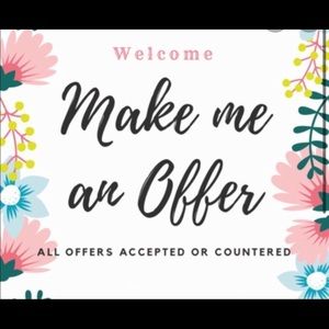 ALL offers are welcome!